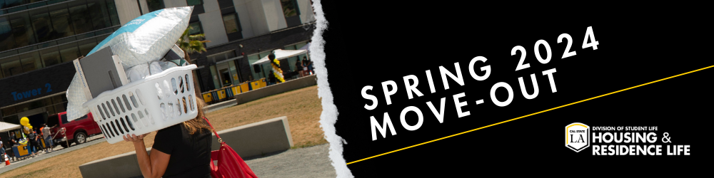 Spring 2024 Move-out. Cal State LA Division of Student Life Housing and Residence Life.