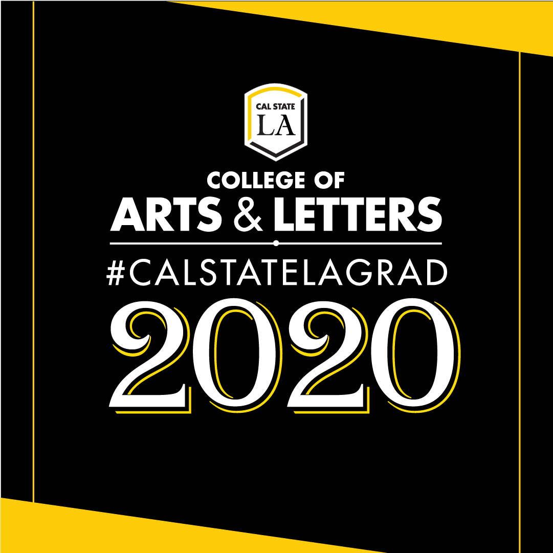 College of Arts and Letters #Cal State LA Grad 2020