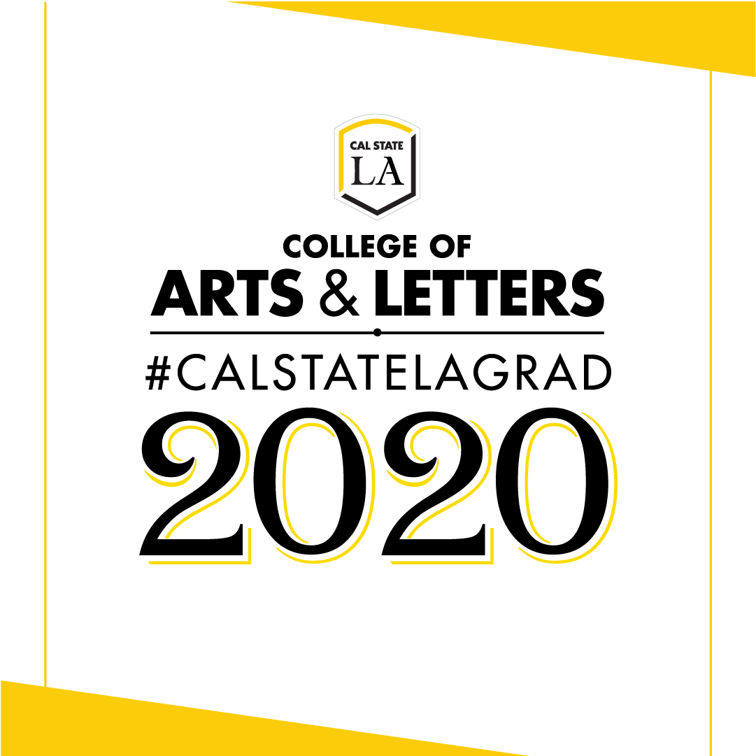 College of Arts and Letters #Cal State LA Grad 2020