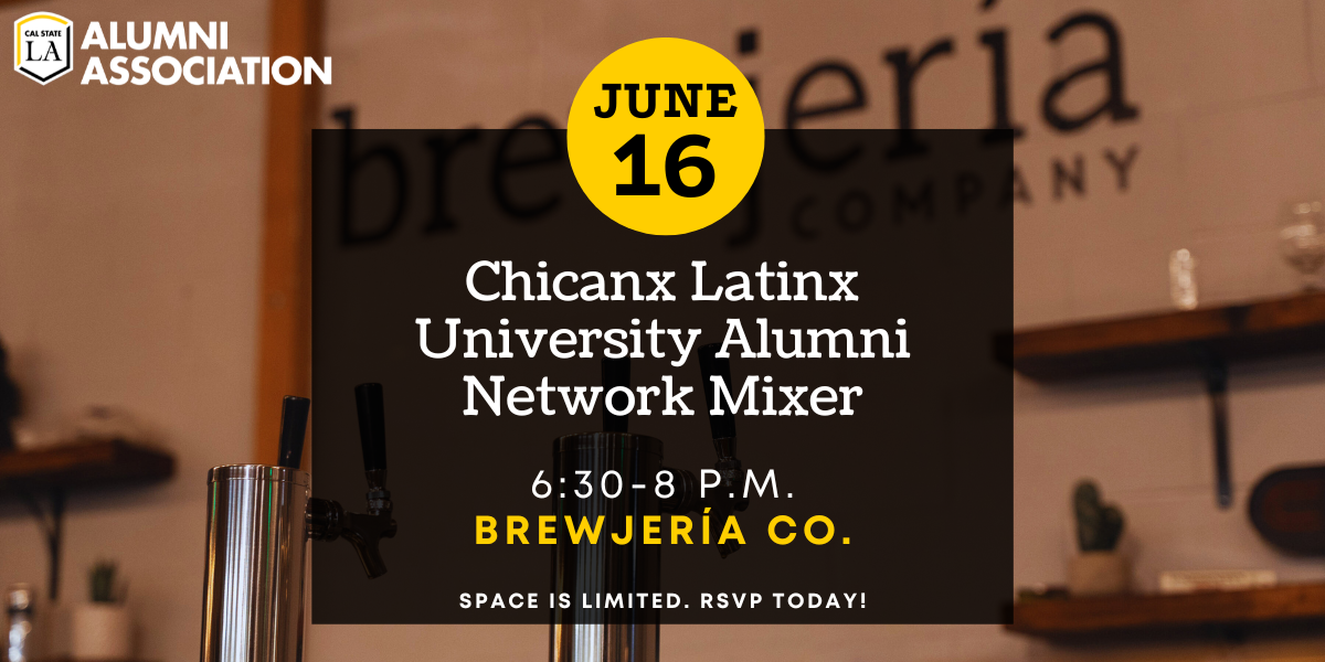 Chicanx Latinx University Alumni Network Mixer being held on June 16 from 6:30 to 8 p.m. at Brewjeria Company