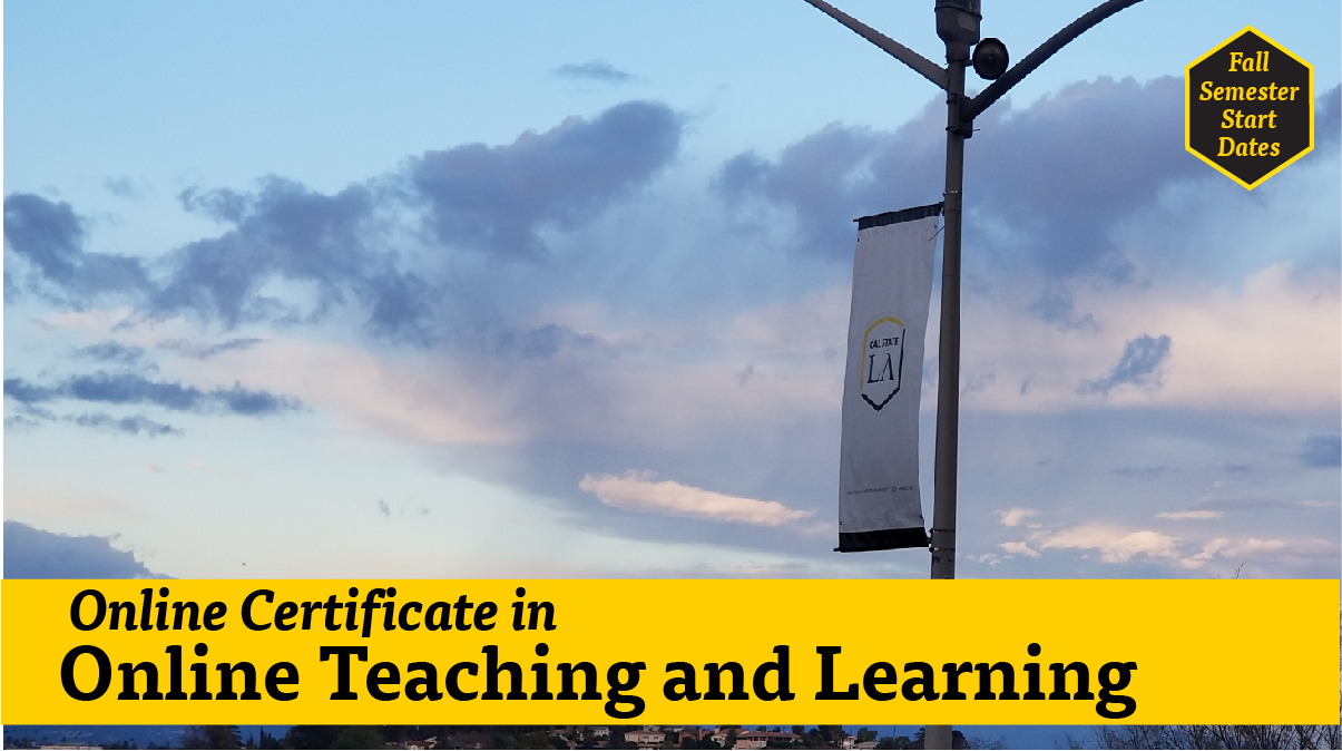 Certificate in Online Teaching and Learning. Fall start dates.