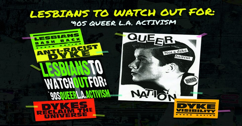 Lesbians to Watch Out For: ‘90s Queer LA Activism
