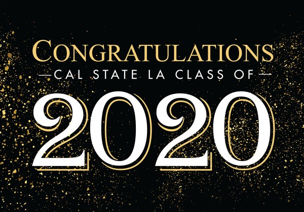 Congratulations Cal State LA Class of 2020