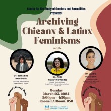 Neutral tone flyer with green and maroon swirls on the edges. Flyer reads Archiving Chicanx and Latinx Feminisms with Dr. Bernadine Hernandez, Dr. Anita Huizar-Hernandez, and Dr. Viviana McManus. Date of event is Monday, March 26, 2024. Time 3-4:30pm Location LA Room, USU