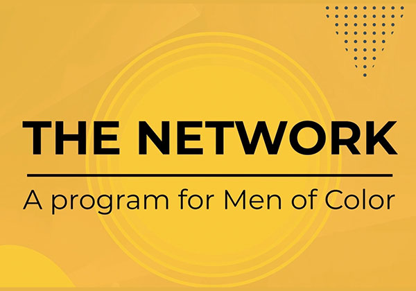 Gold background with black and gold designs. The Network: A Program for Men of Color