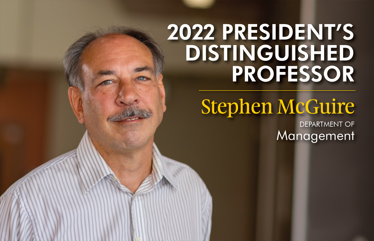 Picture of Stephen McGuire, 2022 President's Distinguished Professor, Department of Management