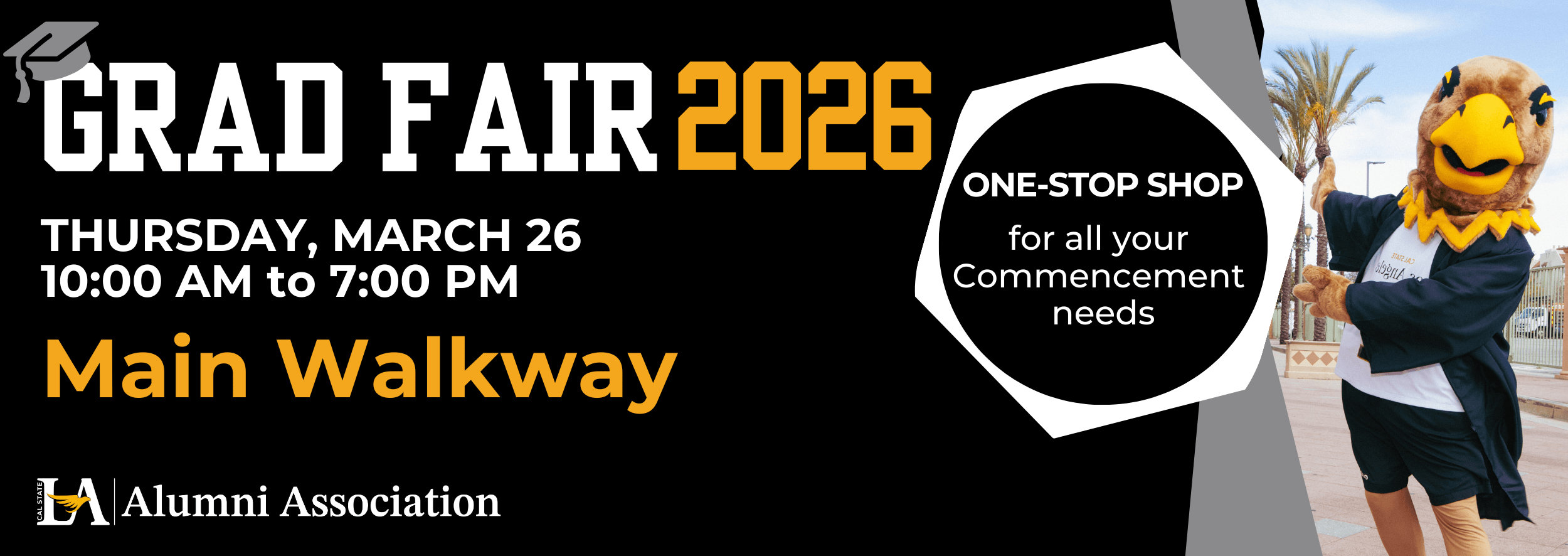 Grad Fair 2026 Thursday, March 27 10:00 AM to 7:00 PM - Main Walkway