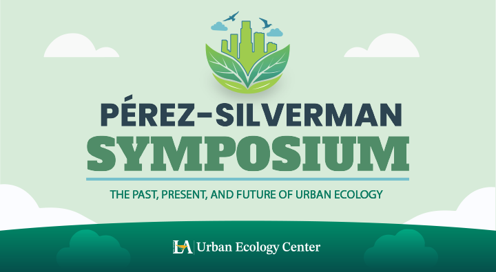 Poster for the Pérez-Silverman Symposium featuring a green cityscape logo with leaves and birds above the title. Large text reads “Pérez-Silverman Symposium,” with the subtitle “The Past, Present, and Future of Urban Ecology.” The bottom includes the Urban Ecology Center logo on a green background.