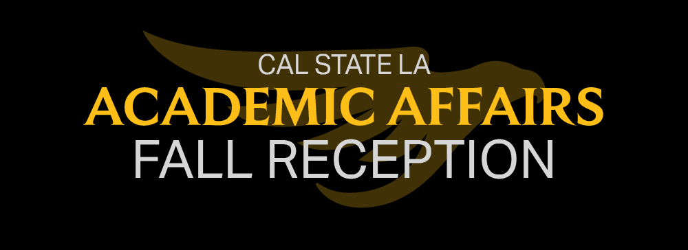 Cal State LA Academic Affairs Fall Reception