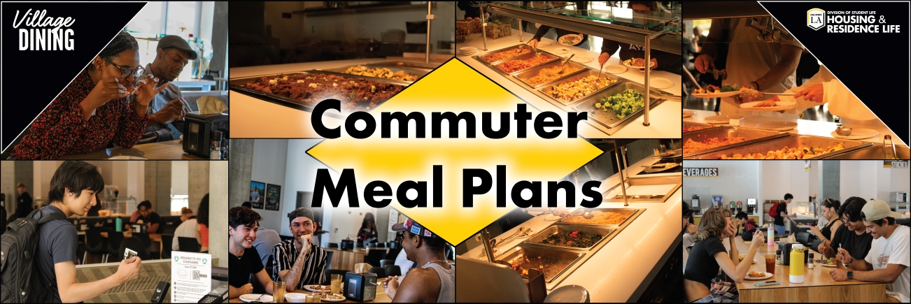 Commuter Meal Plan. Village Dining and Cal State LA Housing and Residence Life. People eating at the Village Commons in housing, buffet items, and people serving themselves food.