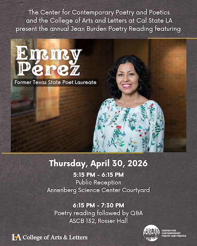 Flyer featuring poet Emmy Perez, former Texas State Poet Laureate, with event details for a poetry reading at Cal State LA on April 30, 2026, including reception and Q&A locations and times.