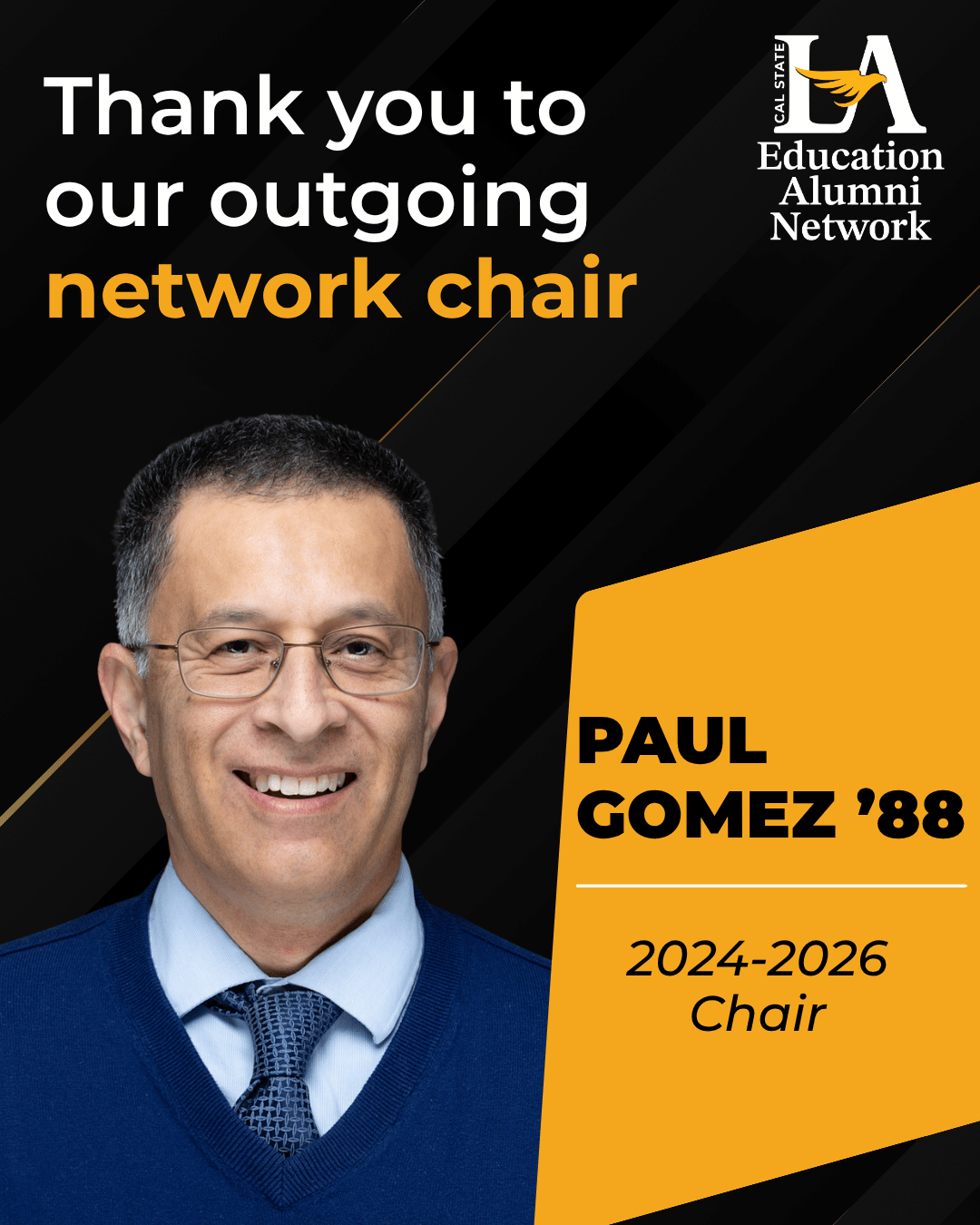 Headshot of Paul Gomez smiling. Text reads: thank you to our outgoing network chair Paul gomez ’88. 2024-2026 chair