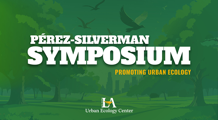 Pérez-Silverman Symposium: Promoting Urban Ecology
