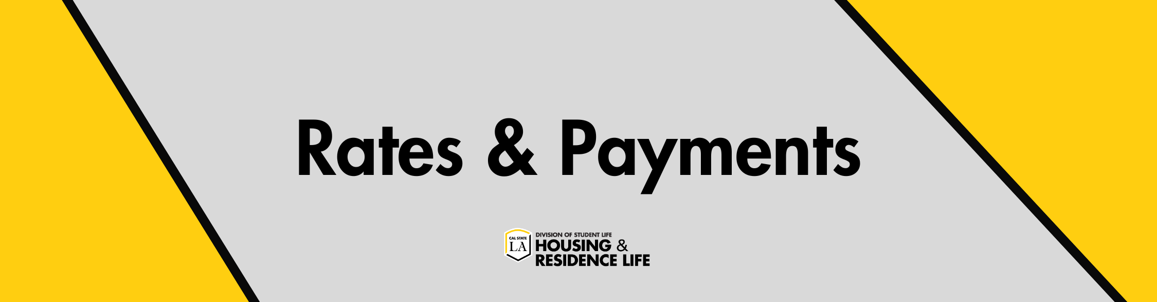 Rates and Payments. Cal State LA Division of Student Life Housing and Residence Life.