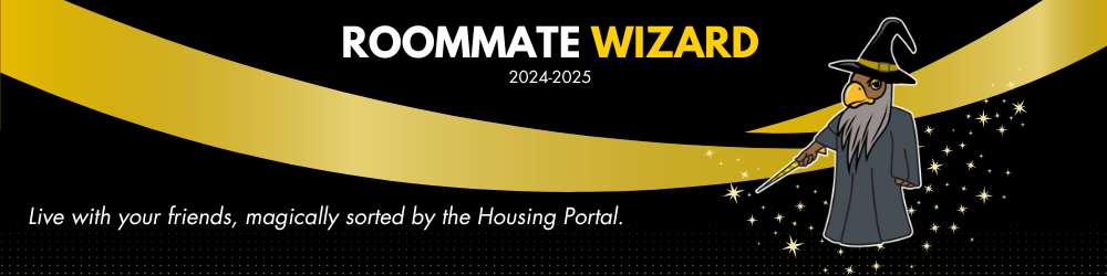 Roommate Wizard. 2024-2025. Live with your friends, magically sorted by the Housing Portal. Eddie the Golden Eagle dressed as a wizard.