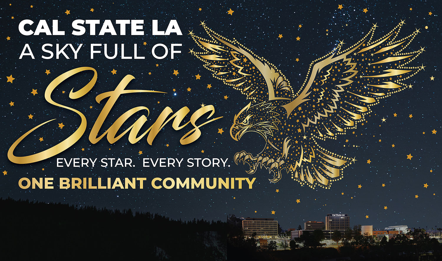Promotional graphic for Cal State LA featuring a night sky filled with gold stars, a large gold Golden Eagle in flight, and a nighttime view of campus. Text reads: "Cal State LA A Sky Full of Stars. Every Star. Every Story. One Brilliant Community."