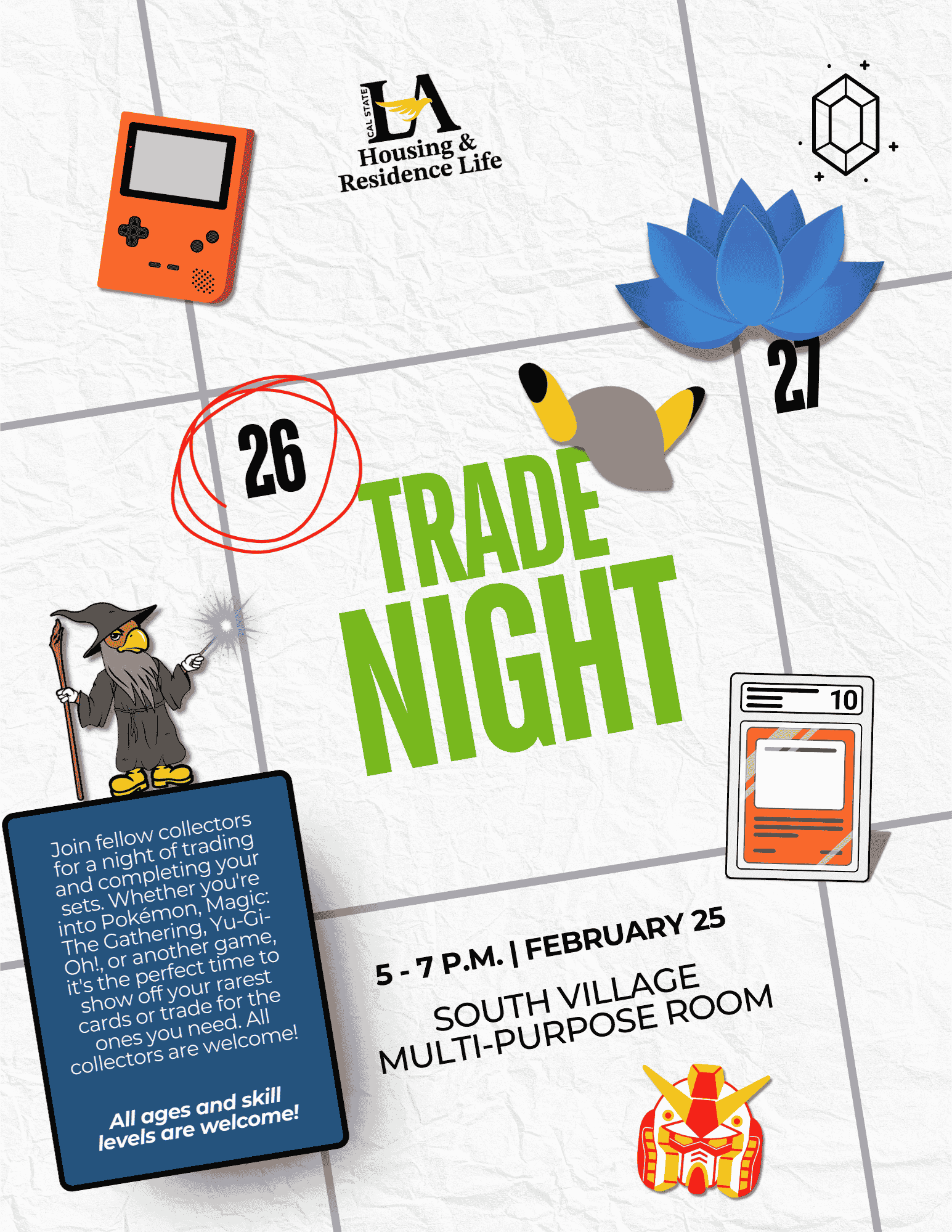 Trade Night event for collectors, 5–7 p.m. on February 25 in the South Village Multi-Purpose Room, featuring trading card games like Pokémon, Magic: The Gathering, and Yu-Gi-Oh; all ages and skill levels welcome.