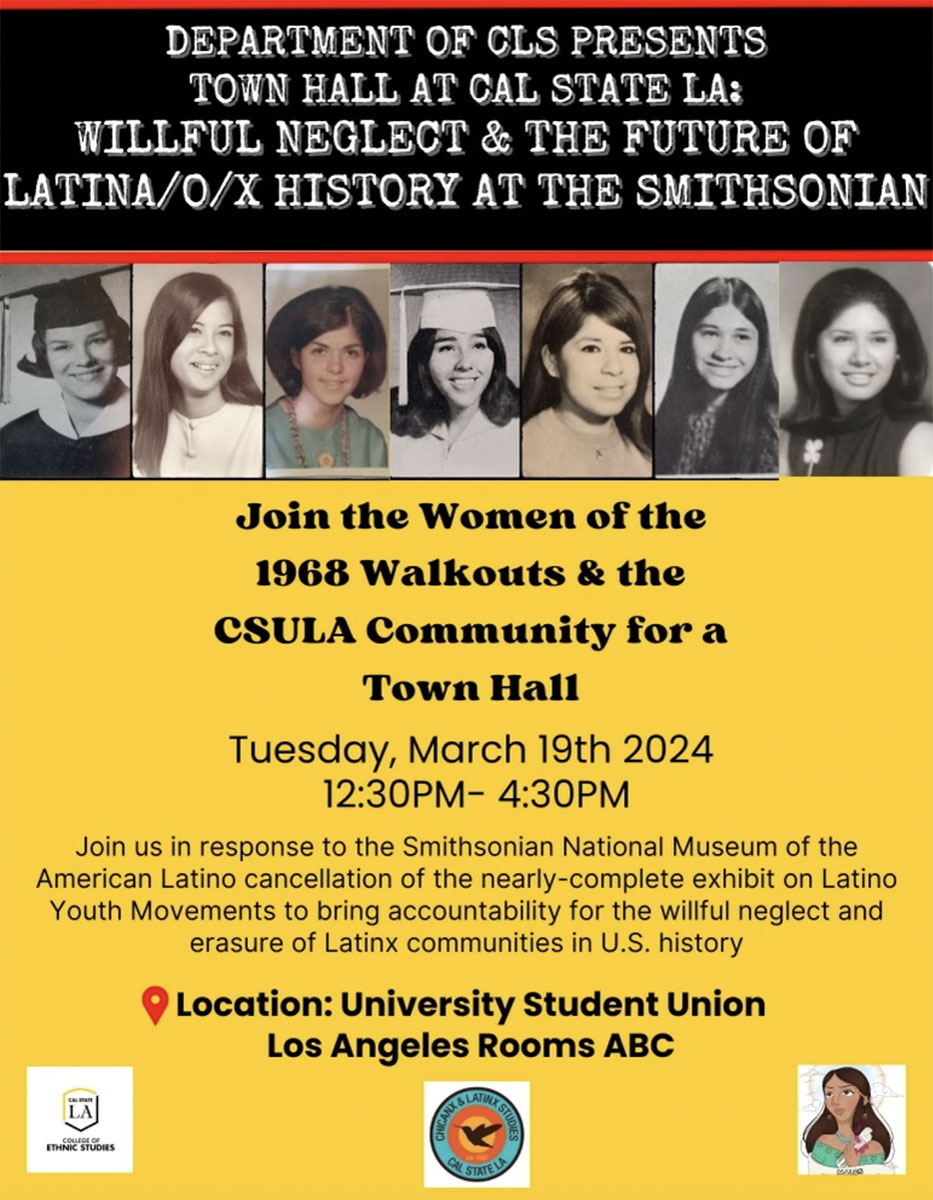 Department of CLS  Presents townhall at Cal State LA: Willful neglect  & The future of LAtina/o/x history at the symposium Join the Community Hall, Tuesday, March 19, 2024, 12:30 - 4:40 pm
