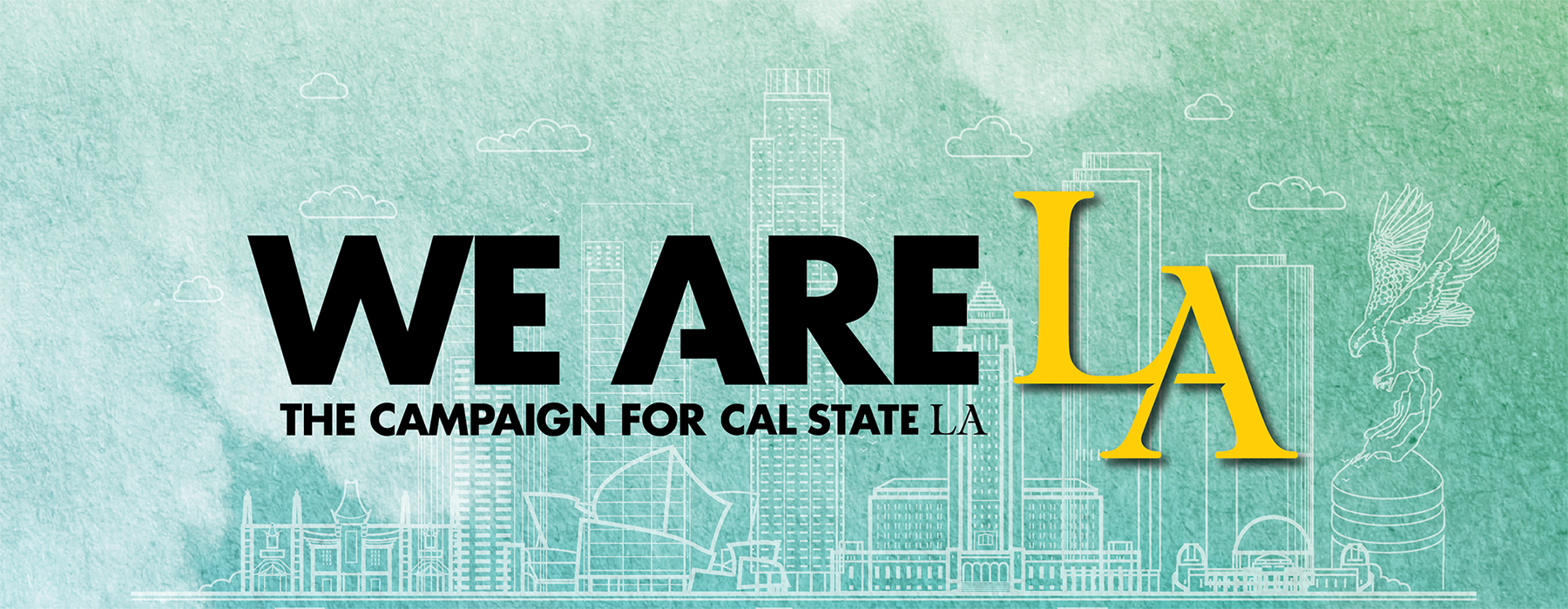 We are LA: The Campaign for Cal State LA