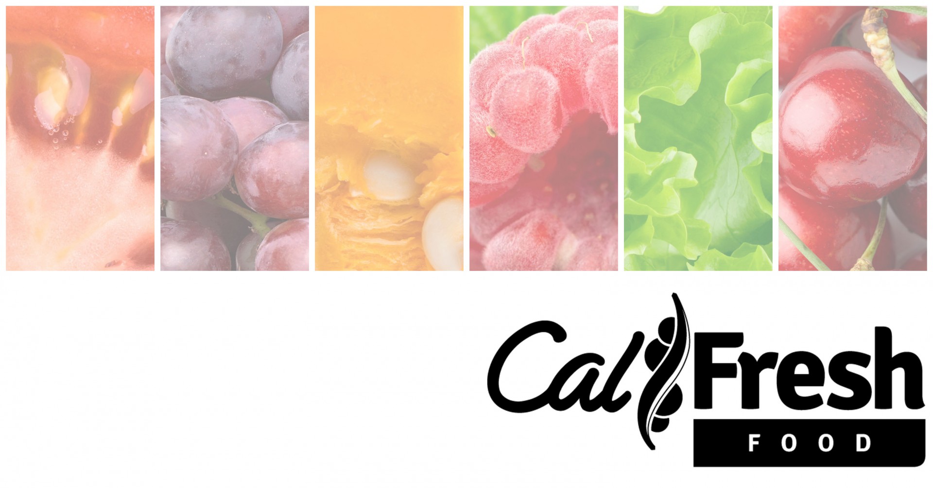 collage of fresh fruits and vegetables across the top, Cal Fresh Food logo at the bottom right corner.