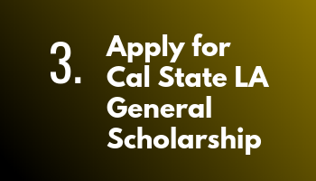 Step 3. Apply for Cal State LA General Scholarship