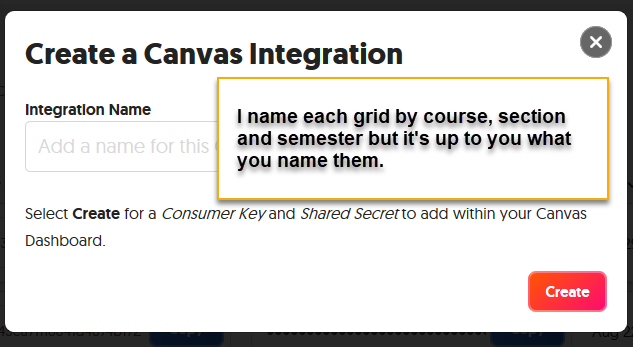 Title: Create a Canvas integration - Description: I name each grid by course, section and semester but it's up to you what you name them.