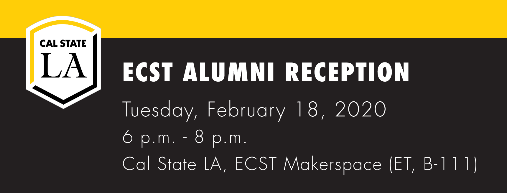 ECST Alumni Network Reception on Tuesday, February 18, 2020 from 6-8 p.m. at Cal State LA. 