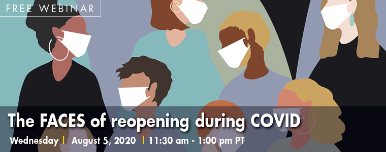 Graphic Image of Free Webinar: Faces of Reopening during COVID