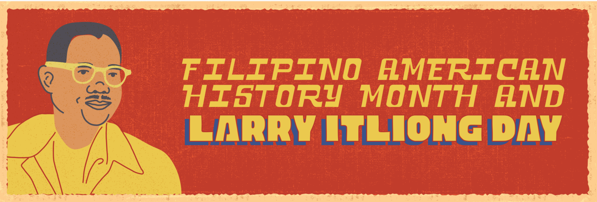 Filipino AMerican HIstory Month and Larry Itliong day