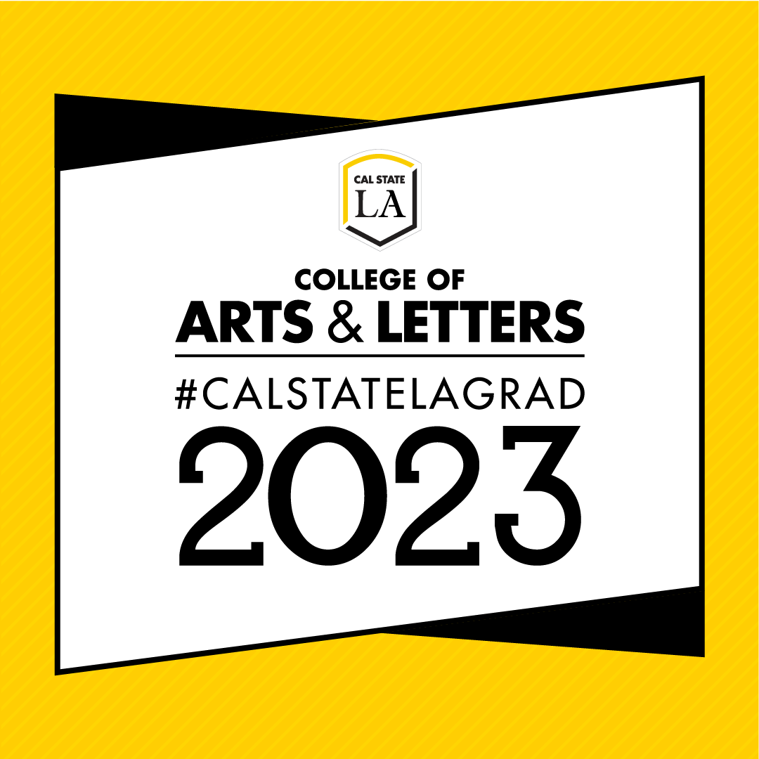 #CALSTATELAGRAD 2023 College of Arts & Letters social media graphic (gold)