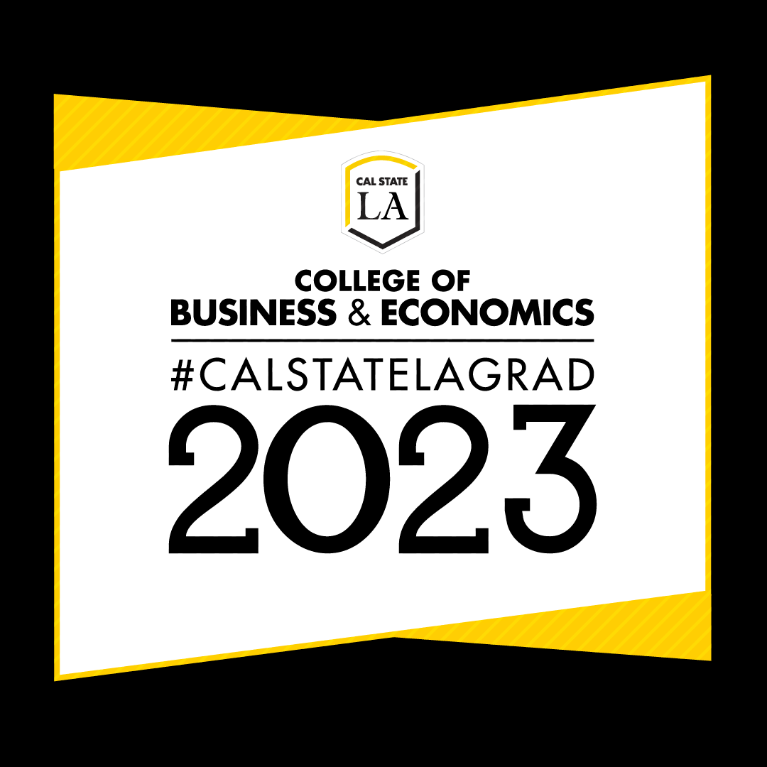 #CALSTATELAGRAD 2023 College of Business & Economics social media graphic (black)