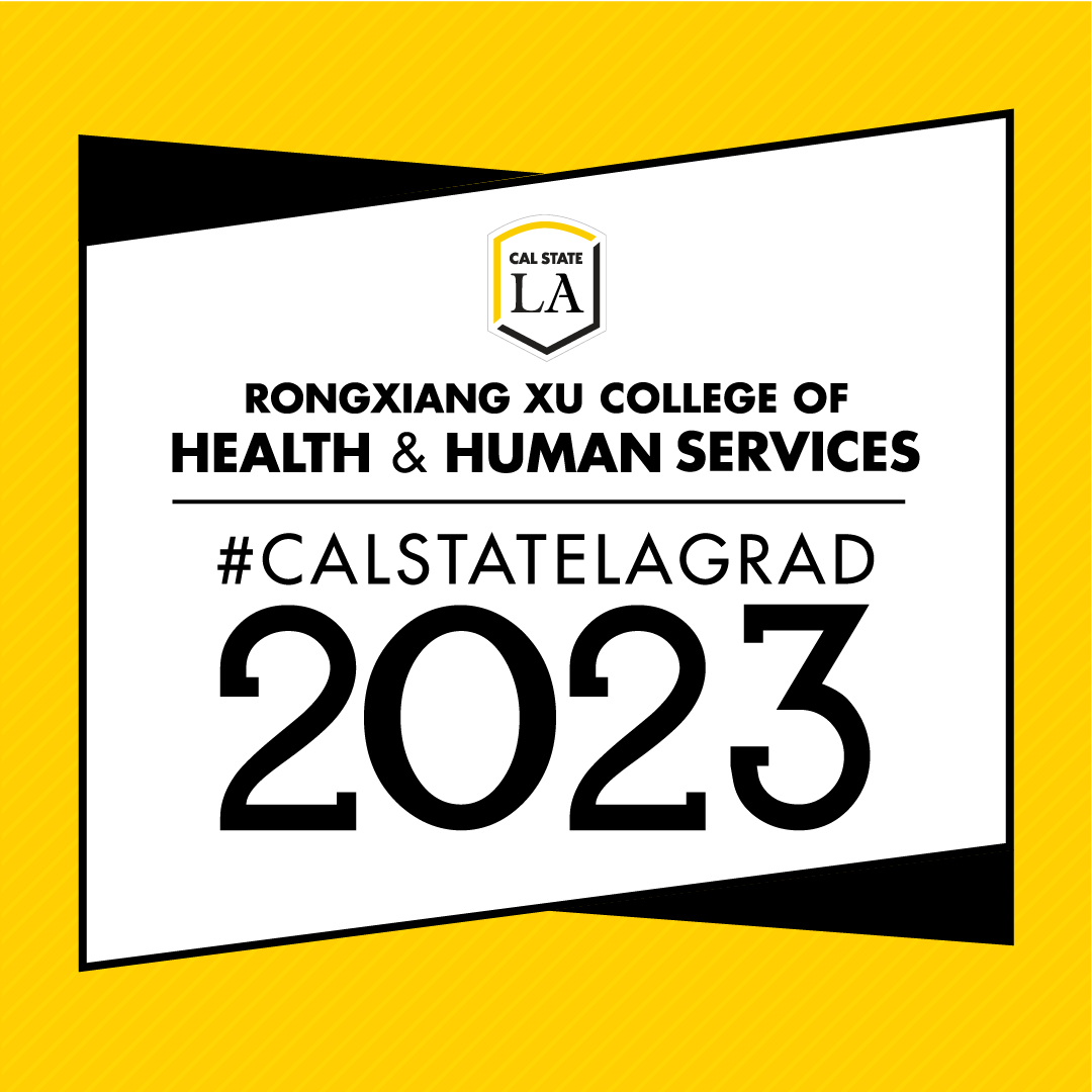 #CALSTATELAGRAD 2023 Rongxiang Xu College of Health & Human Services social media graphic (gold)