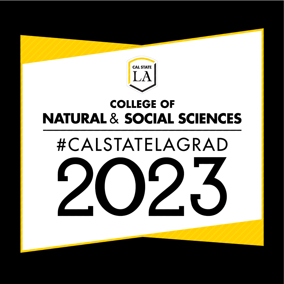 #CALSTATELAGRAD 2023 College of Natural & Social Sciences social media graphic (black)