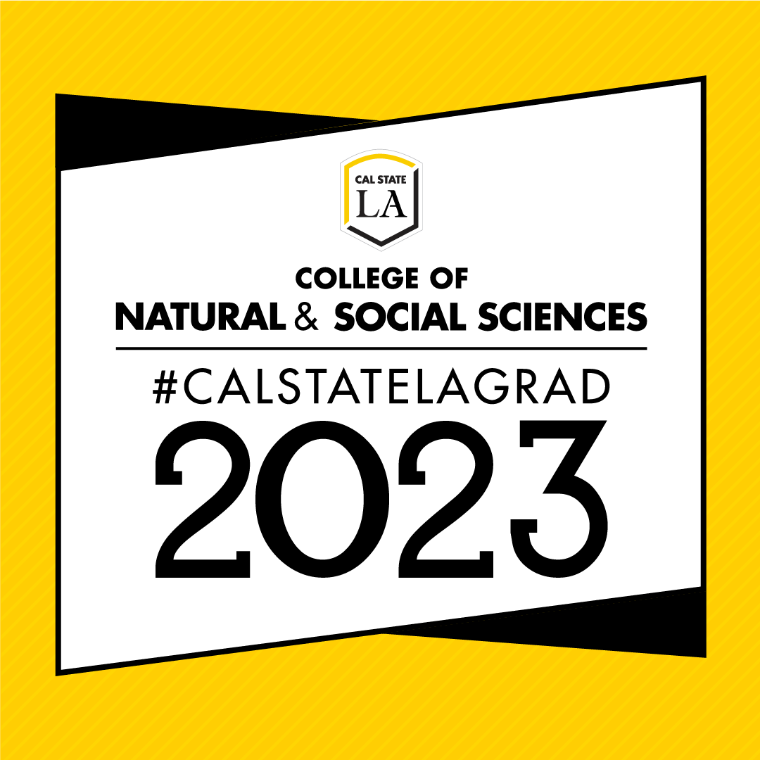 #CALSTATELAGRAD 2023 College of Natural & Social Sciences social media graphic (gold)