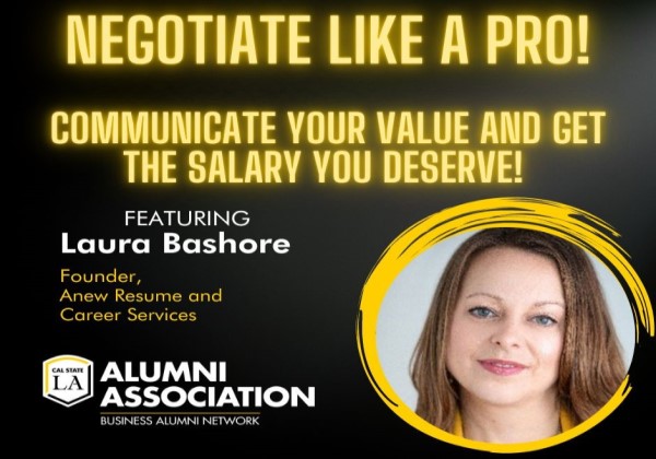 Negotiate like a pro! Communicate your value and get the salary you deserve with Laura Bashore, Founder of Anew Resume