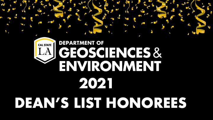 Department of Geosciences & Environment 2021 Dean'e List Honorees