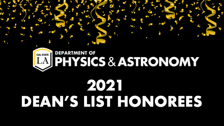 Department of Physics& Astronomy 2021 Dean's List Honorees