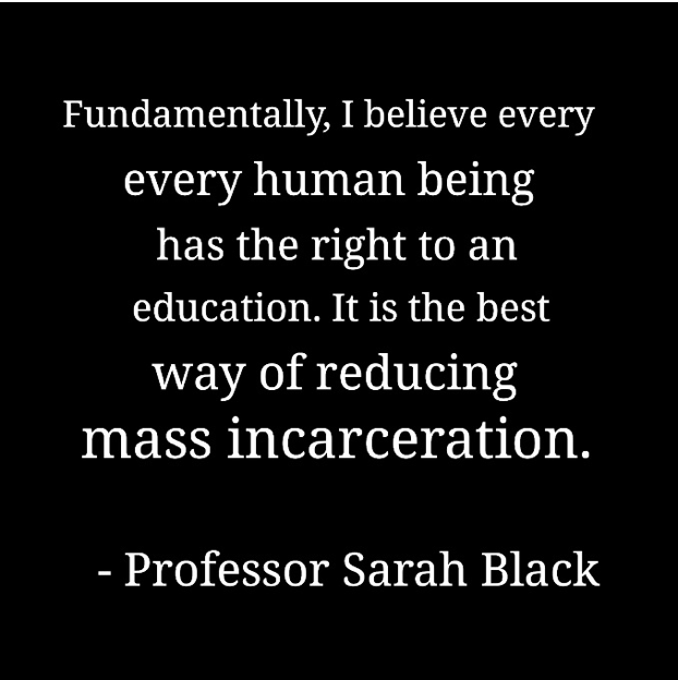 "Fundamentally, I believe every human being has the right to an education." - Prof Sarah Black