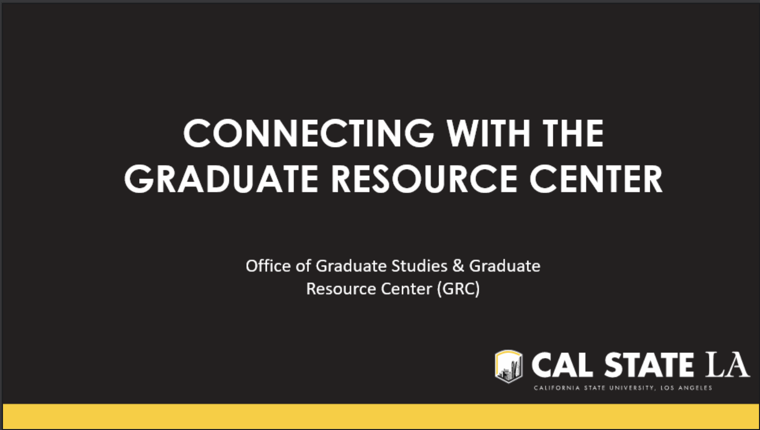 The opening slide from the presentation for Connecting WIth The Graduate Resource Center.