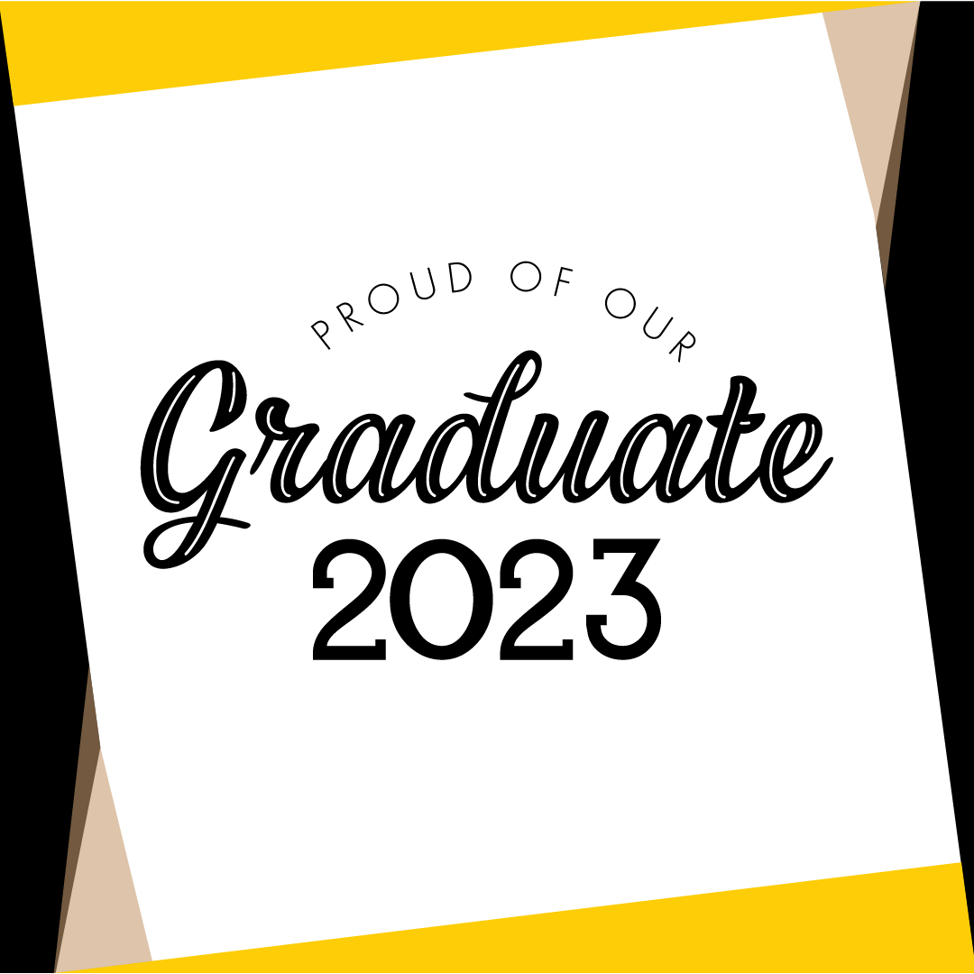 Proud of our graduate 2023 (black, white and gold design)