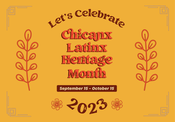 Chicanx Latinx Heritage Month September 15 - October 15 2023
