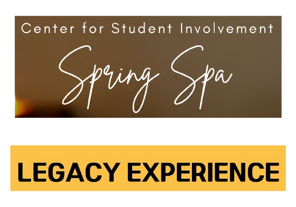 Center for Student Involvement, Spring Spa, Legacy Experience