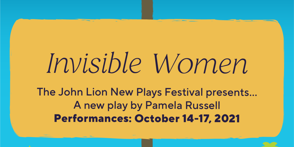 Yellow sign with play title "Invisible Women" and information about author, director, and dates