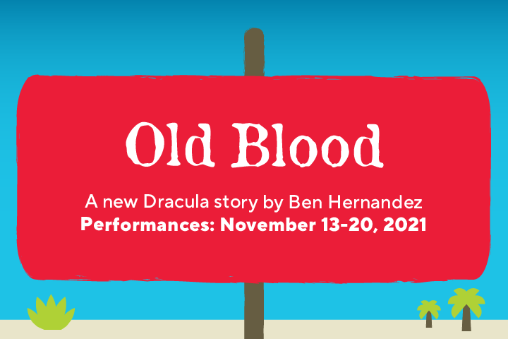 Red sign with play title "Old Blood" and information about author, director, and dates