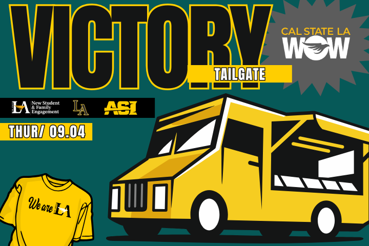 Thur 9/04 Cal State LA WOW Victory Tailgate. A food truck. Logos for Cal State LA New Student and Family Engagement, Athletics and ASI.