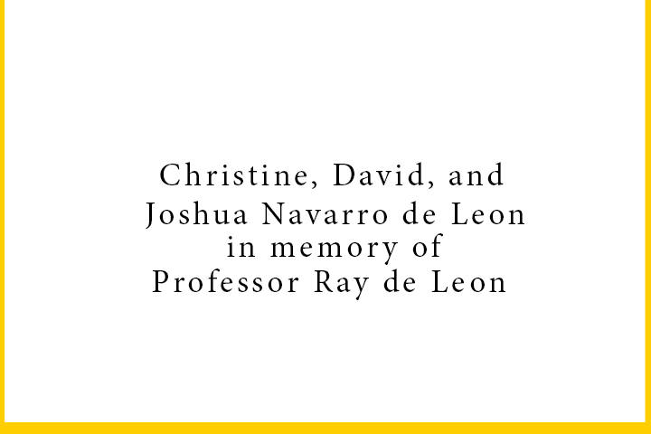Christine, David, and Joshua Navarro de Leon in memory of Professor Ray de Leon