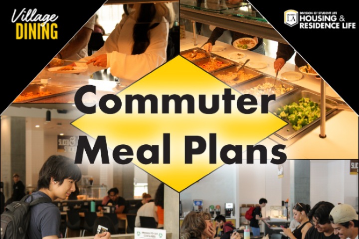 Village Dining and Cal State LA Division of Student Life Housing and Residence Life. Commuter Meal Plans. Students at the dining hall adding food to their plates, buffet food items on display, students checking into dining with their One Card. 