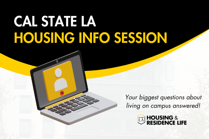 Cal State LA Housing info session. Computer. Your biggest questions about living on campus answered! Cal State LA <a href=
