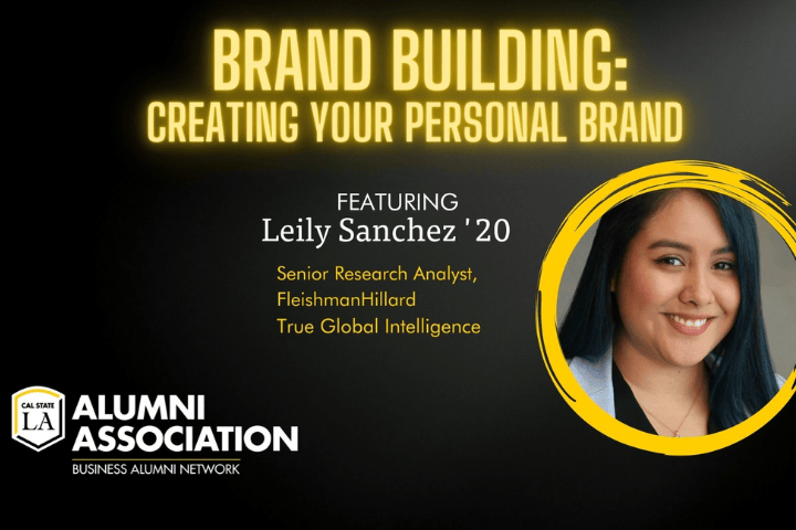 Brand building: Creating your personal brand Featuring Leily Sanchez (’20), Sr. Research Analyst, FleishmanHillard True Global Intelligence