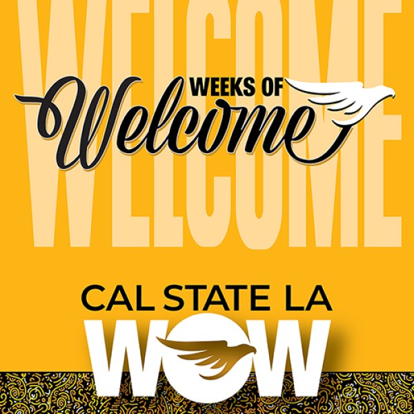 Weeks of Welcome. Cal State LA WOW